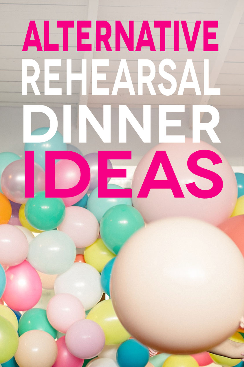 Alternative Rehearsal Dinner Ideas text over a balloon wall.