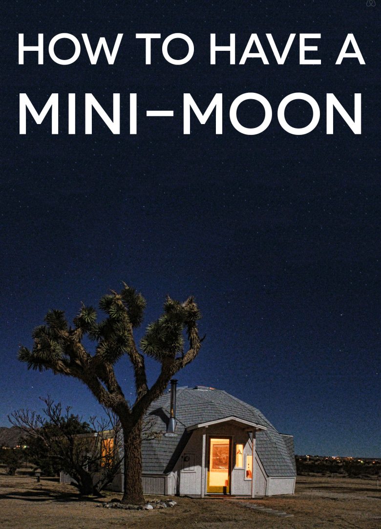 HOW TO HAVE A MINI-MOON