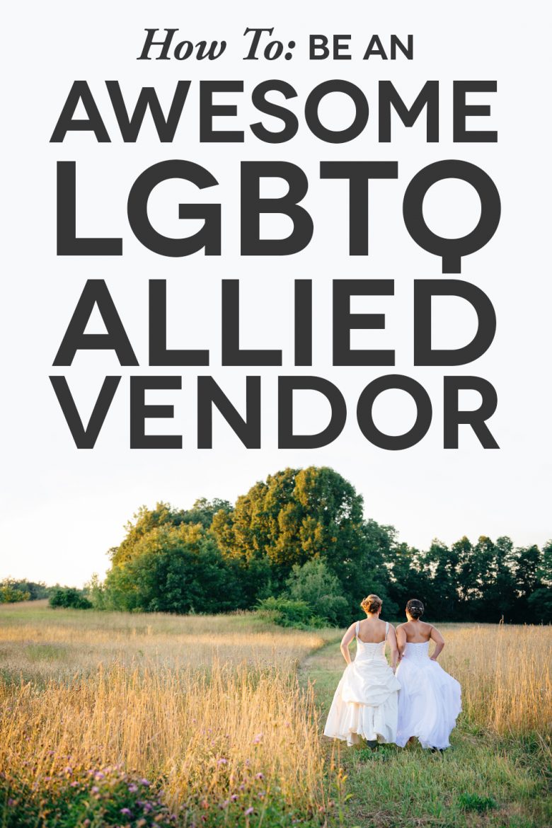 Do's and Dont's for Being a Kickass LGBTQ-Friendly Wedding Vendor