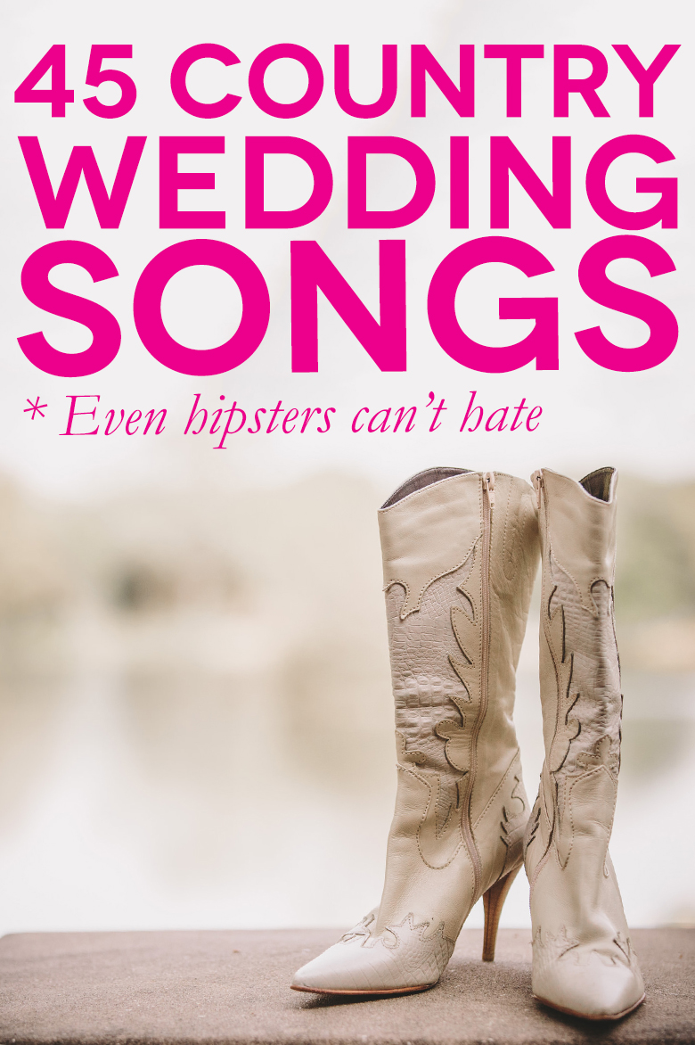 45 of The Best Country Wedding Songs For Your First Dance A Practical