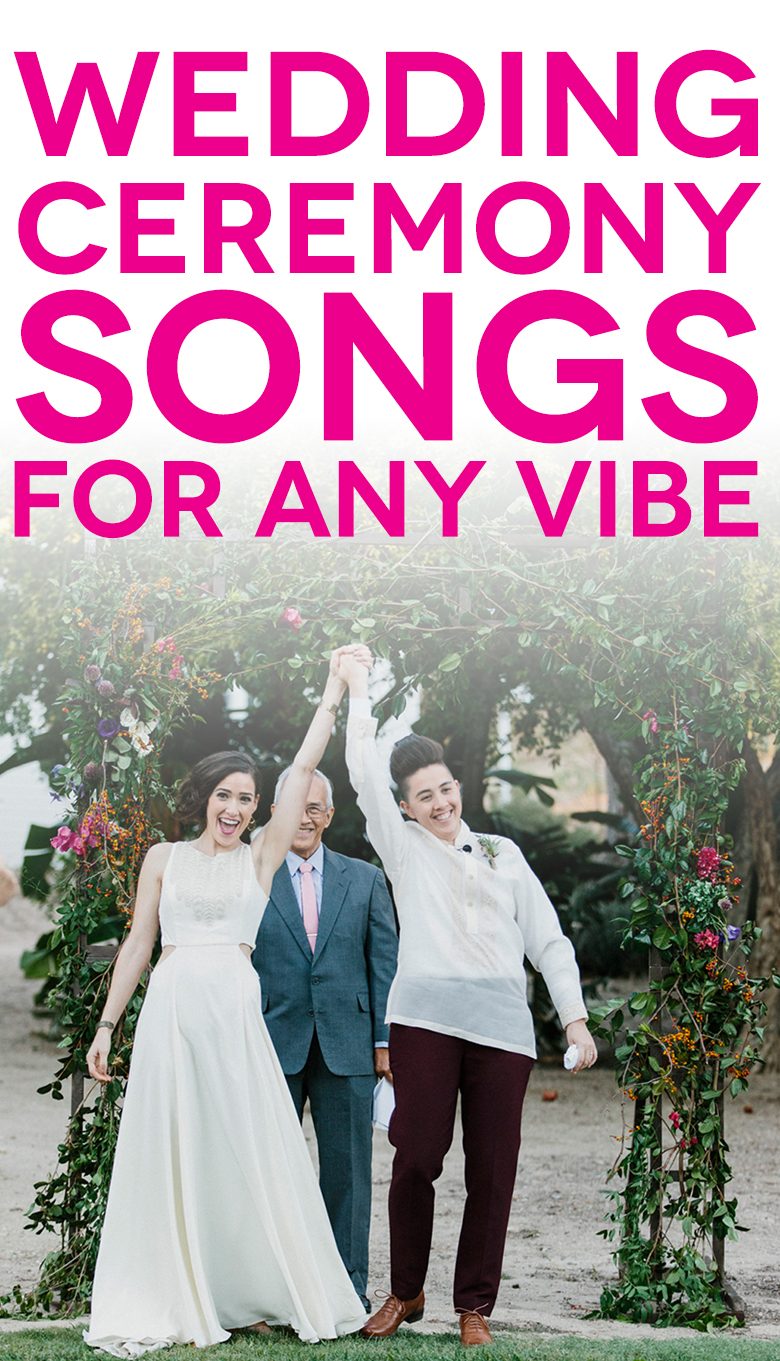 57 Wedding Ceremony Songs To Make Your Day Sound Like The Two Of You A Practical Wedding 