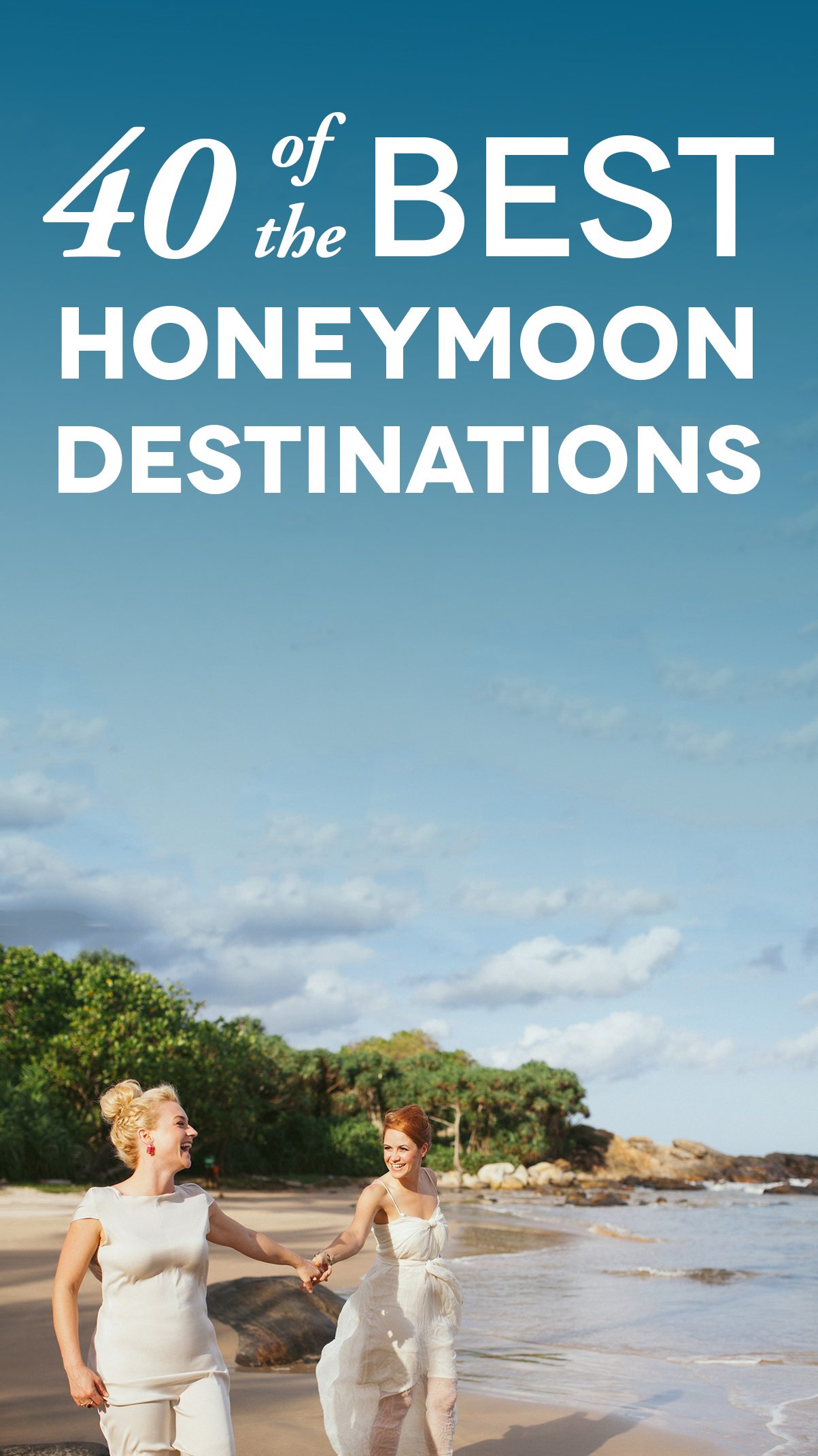 40 of the Best Honeymoon Destinations Right Now A Practical Wedding