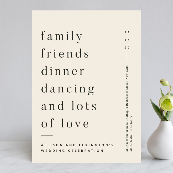 Cream colored wedding invitation, black font. Says "Family, friends, dinner, dancing, and lots of love." 