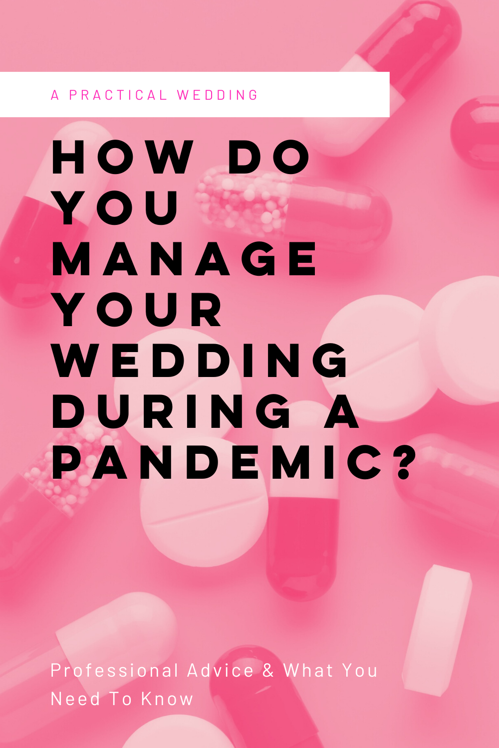 pink medicine with a text overlay offering professional advice on how to manage your wedding during a pandemic