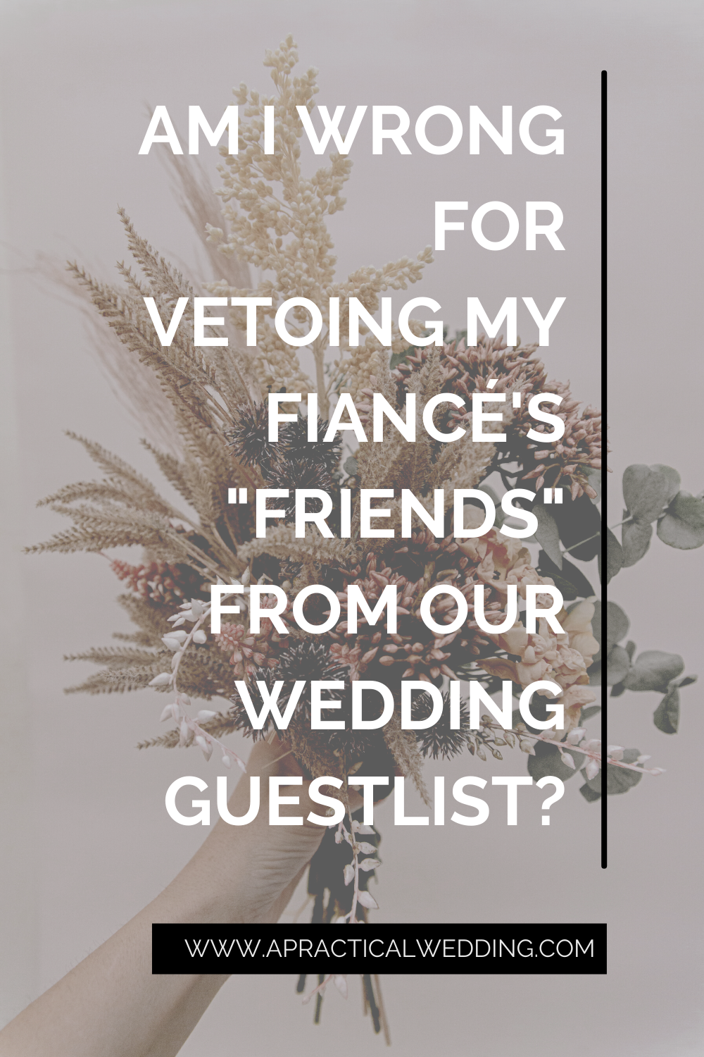 Is It Wrong To Veto My Fiancé’s High School Friends From Our Guest List?
