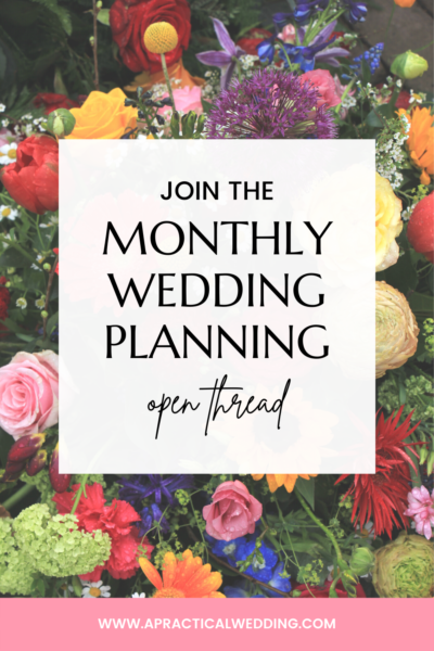 March 2022 Wedding Planing Open Thread | A Practical Wedding